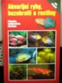 Akvarijní ryby, bezobratlí a rostliny